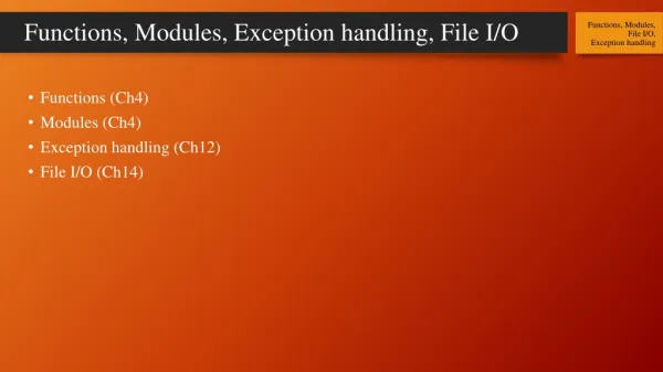 Functions, Modules, Exception handling , File I/O