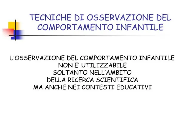 TECNICHE DI OSSERVAZIONE DEL COMPORTAMENTO INFANTILE