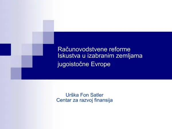 Racunovodstvene reforme Iskustva u izabranim zemljama jugoistocne Evrope