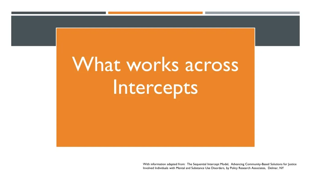 what works across intercepts