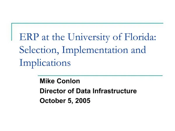 ERP at the University of Florida: Selection, Implementation and Implications