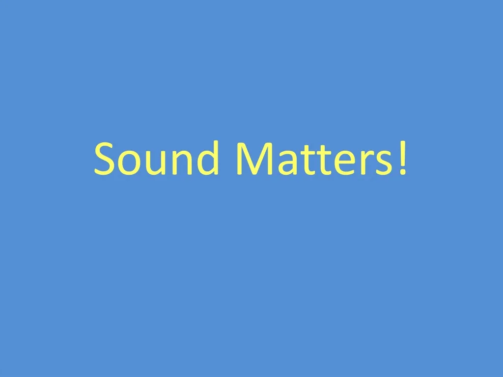sound matters