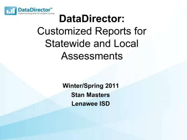 DataDirector: Customized Reports for Statewide and Local Assessments