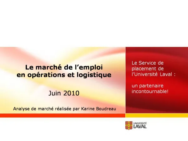 Le march de l emploi en op rations et logistique Juin 2010 Analyse de march r alis e par Karine Boudreau