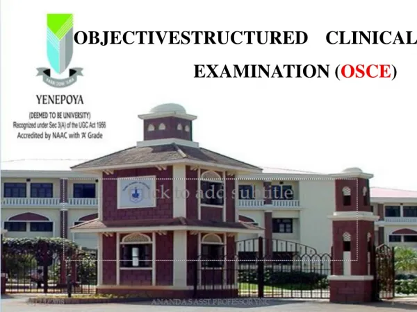 OBJECTIVE STRUCTURED CLINICAL EXAMINATION ( OSCE )