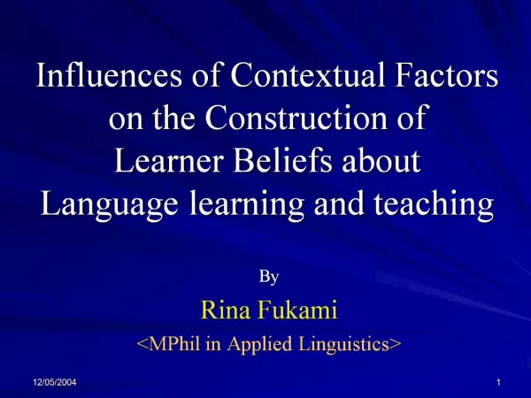 Influences of Contextual Factors on the Construction of Learner Beliefs about Language learning and teaching