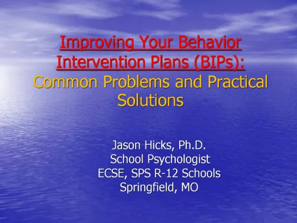 Improving Your Behavior Intervention Plans BIPs: Common Problems and Practical Solutions