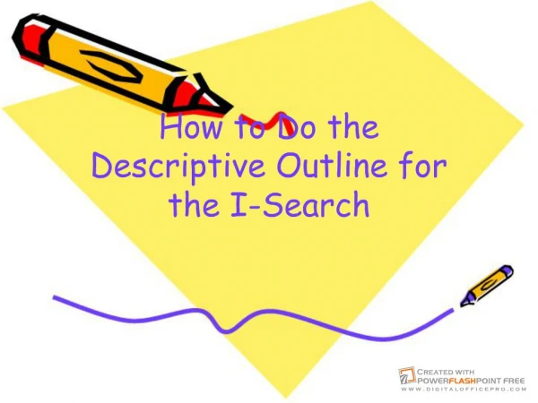 How to Do the Descriptive Outline for the I-Search