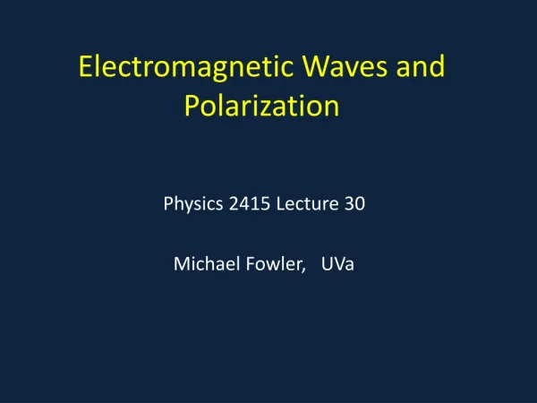 Electromagnetic Waves and Polarization