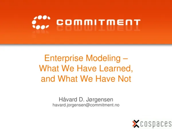Enterprise Modeling – What We Have Learned , and What We Have Not