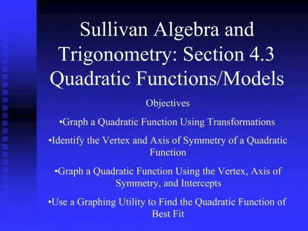 Sullivan Algebra and Trigonometry: Section 4.3 Quadratic Functions