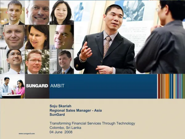 Soju Skariah Regional Sales Manager - Asia SunGard Transforming Financial Services Through Technology Colombo, Sri Lan