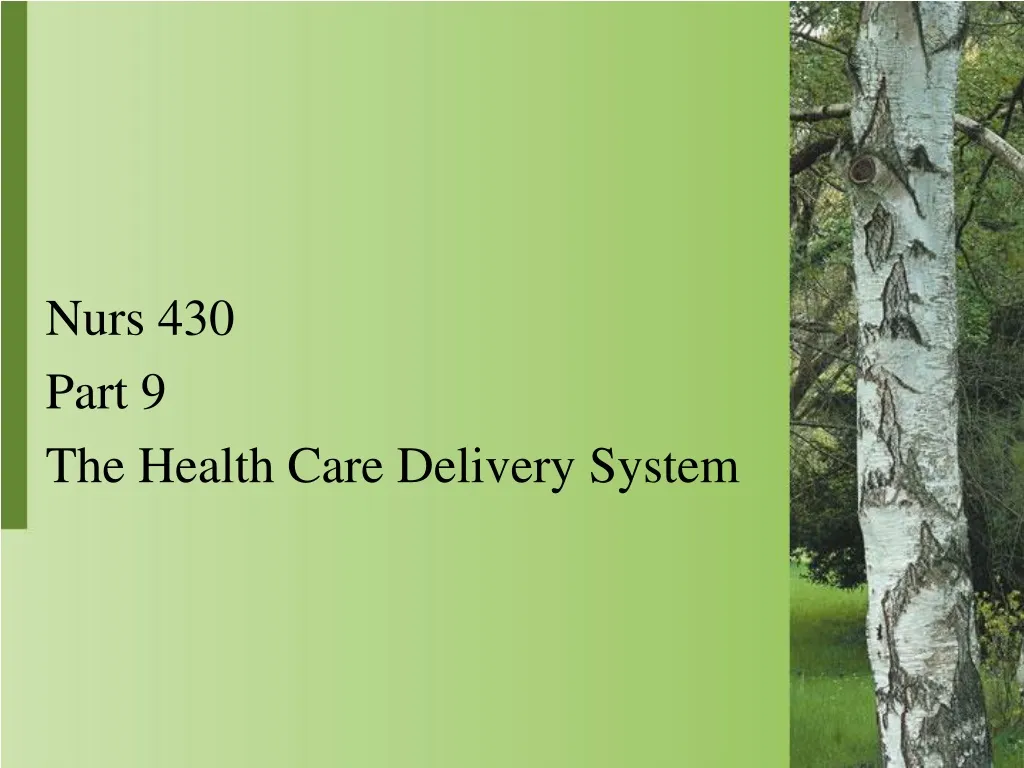 nurs 430 part 9 the health care delivery system