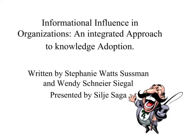 Informational Influence in Organizations: An integrated Approach to knowledge Adoption.