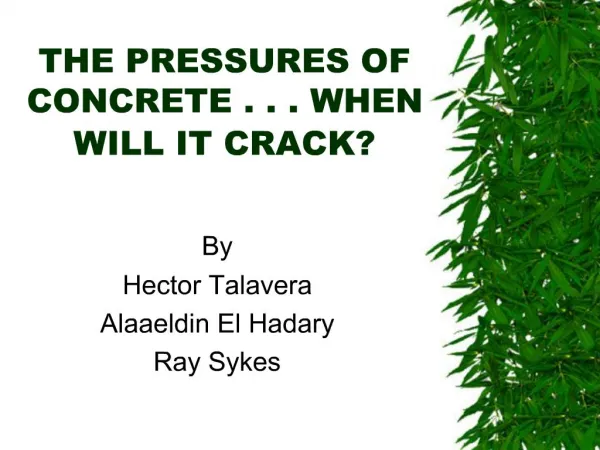 THE PRESSURES OF CONCRETE . . . WHEN WILL IT CRACK