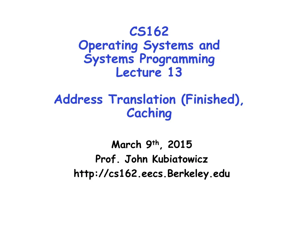 cs162 operating systems and systems programming lecture 13 address translation finished caching