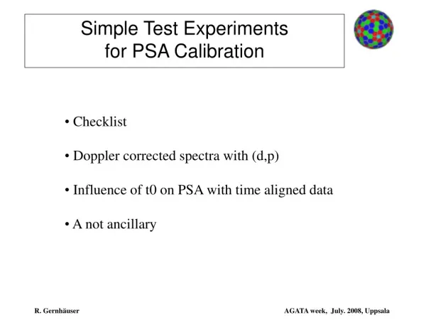 Simple Test Experiments for PSA Calibration