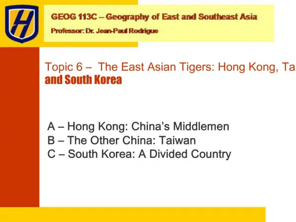 Topic 6 The East Asian Tigers: Hong Kong, Taiwan and South Korea