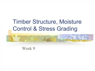 Timber Structure, Moisture Control Stress Grading - slide 1