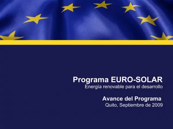 Programa EURO-SOLAR Energ a renovable para el desarrollo Avance del Programa Quito, Septiembre de 2009