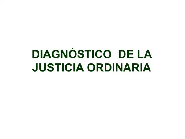 DIAGN STICO DE LA JUSTICIA ORDINARIA