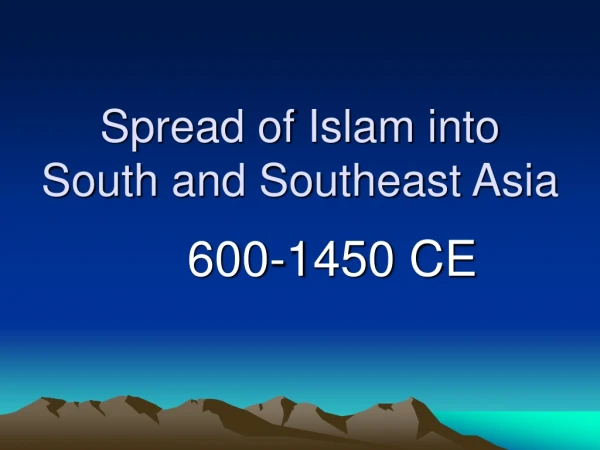 Spread of Islam into South and Southeast Asia