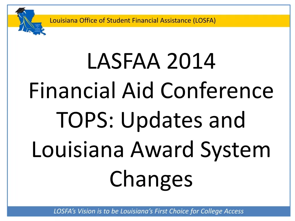 lasfaa 2014 financial aid conference tops updates and louisiana award system changes