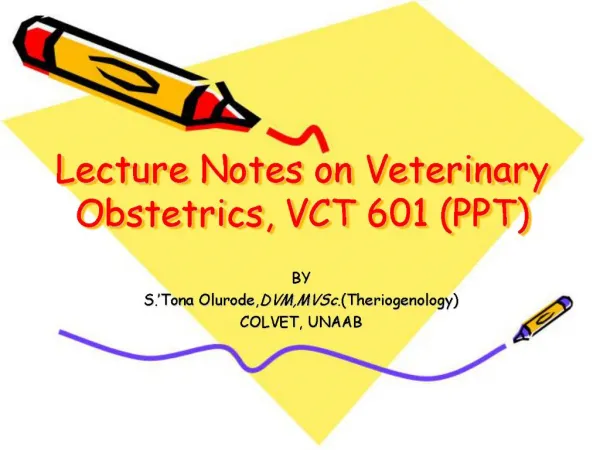 Lecture Notes on Veterinary Obstetrics, VCT 601 PPT