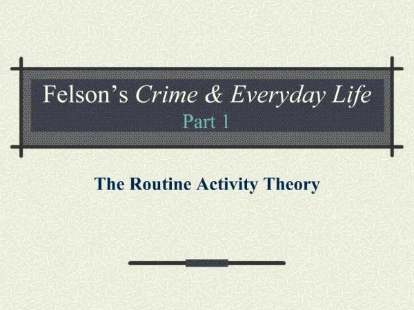 Felson s Crime Everyday Life Part 1
