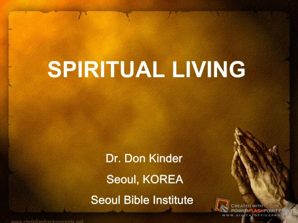SPIRITUAL LIVING Dr. Don Kinder