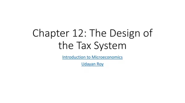 Chapter 12: The Design of the Tax System