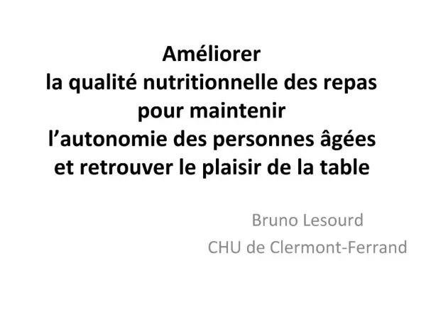 Am liorer la qualit nutritionnelle des repas pour maintenir l autonomie des personnes g es et retrouver le plaisir