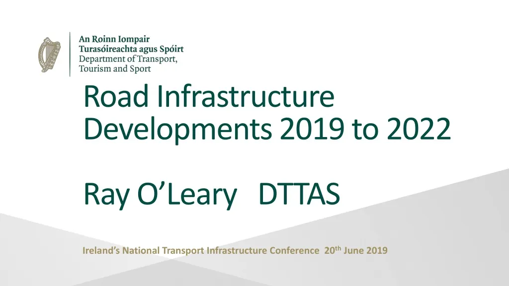 road infrastructure developments 2019 to 2022 ray o leary dttas