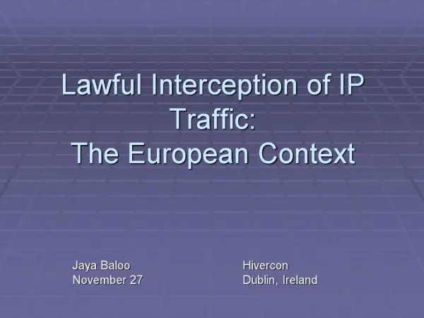 Lawful Interception of IP Traffic: The European Context