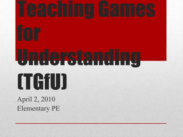 Teaching Games for Understanding TGfU
