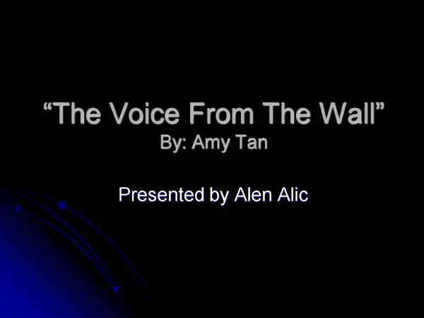 The Voice From The Wall By: Amy Tan