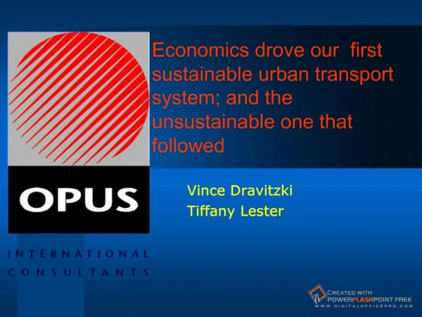 Economics drove our first sustainable urban transport system; and the unsustainable one that followed
