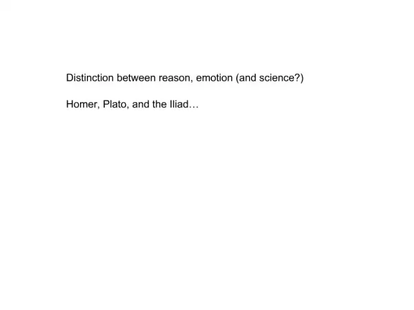 Distinction between reason, emotion and science Homer, Plato, and the Iliad