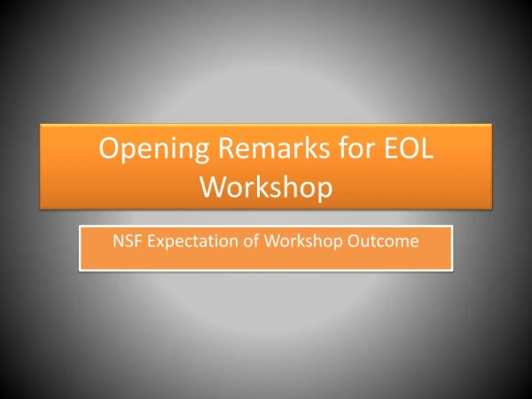 Opening Remarks for EOL Workshop
