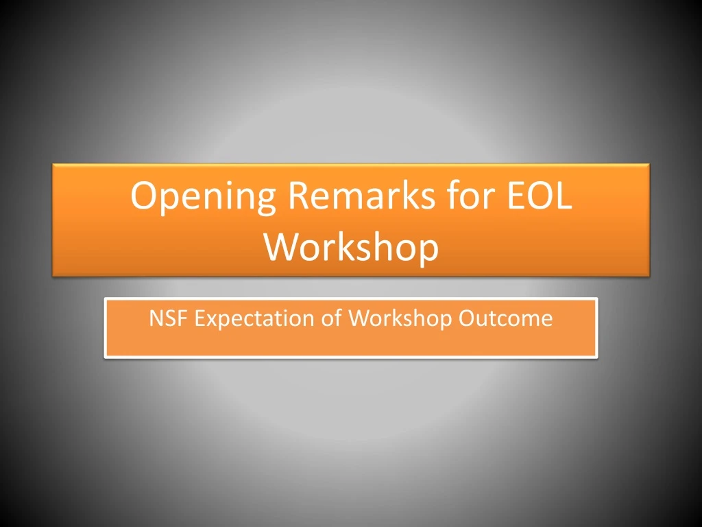 opening remarks for eol workshop