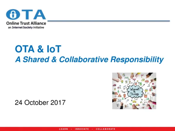 OTA &amp; IoT A S hared &amp; C ollaborative R esponsibility 24 October 2017