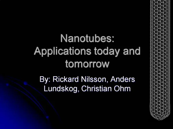 Nanotubes: Applications today and tomorrow