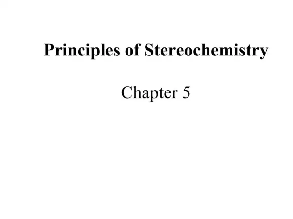 Principles of Stereochemistry Chapter 5