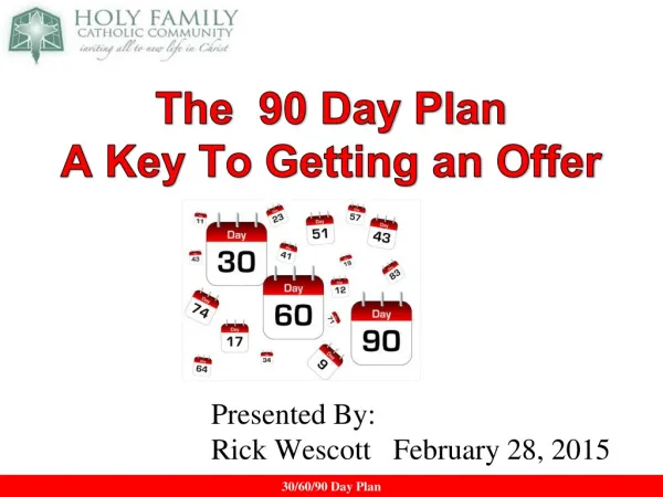 The 90 Day Plan A Key To Getting an Offer