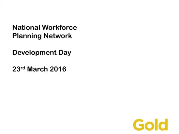 National Workforce Planning Network Development Day 23 rd March 2016