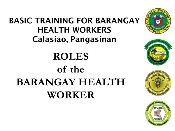 ROLES of the BARANGAY HEALTH WORKER