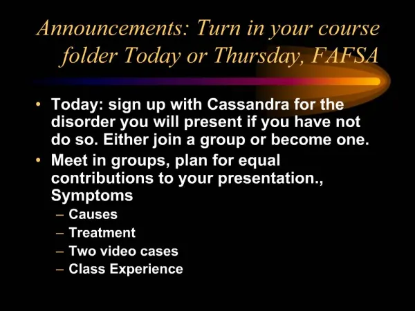 Announcements: Turn in your course folder Today or Thursday, FAFSA