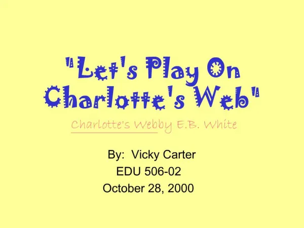 Lets Play On Charlottes Web Charlottes Web by E.B. White
