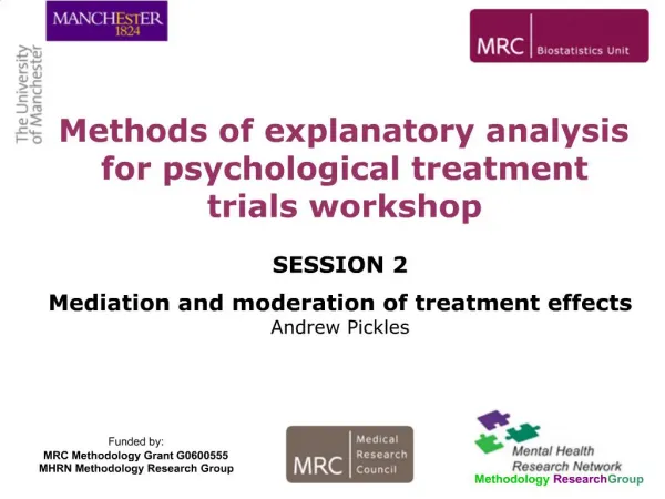 SESSION 2 Mediation and moderation of treatment effects Andrew Pickles