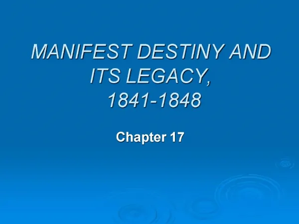 MANIFEST DESTINY AND ITS LEGACY, 1841-1848